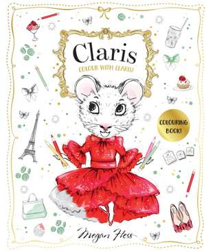 Colour with Claris! de Megan Hess