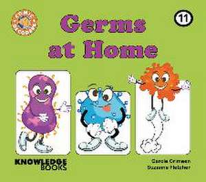 Germs at Home de Carole Crimeen