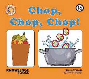 Chop, Chop, Chop! de Carole Crimeen