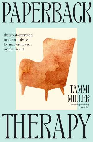 Paperback Therapy: Therapist-approved tools and advice for mastering your mental health de Tammi Miller