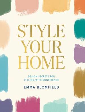 Style Your Home de Emma Blomfield