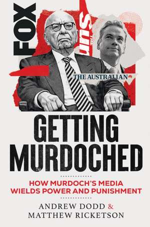 Getting Murdoched de Andrew Dodd