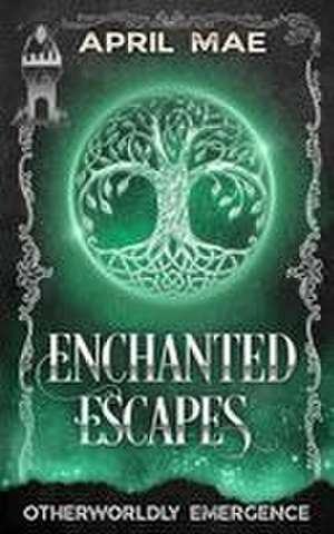Enchanted Escapes de April Mae