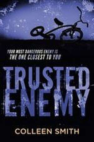 Trusted Enemy de Colleen Smith