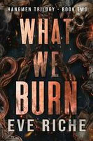 What We Burn de Eve Riche