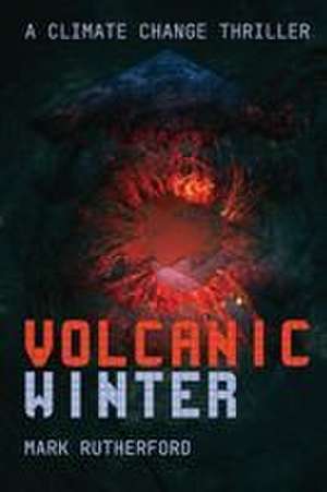 Volcanic Winter de Mark Rutherford