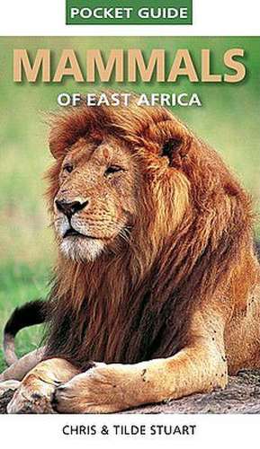 Pocket Guide to Mammals of East Africa de Chris Stuart