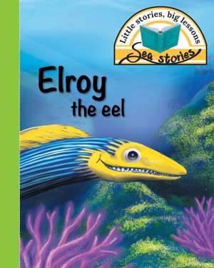 Elroy the eel de Jacqui Shepherd