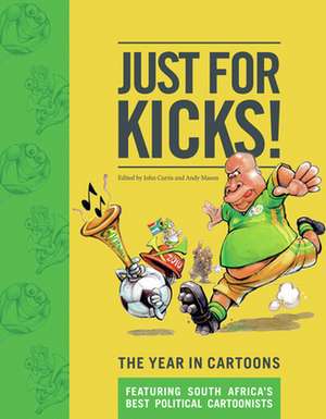 Just for Kicks: The Year in Cartoons de Curtis John