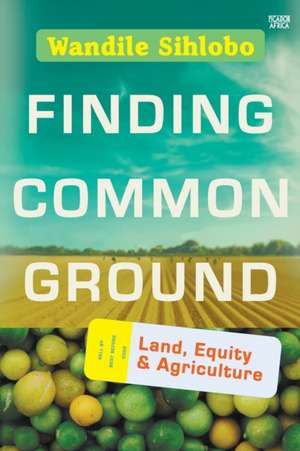 Finding Common Ground de Wandile Sihlobo