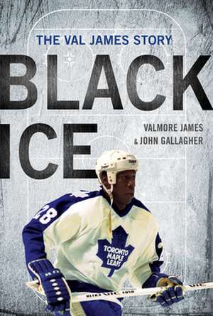 Black Ice: The Val James Story de Valmore James