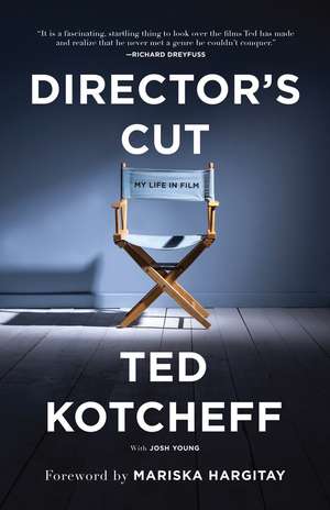 Director's Cut: My Life in Film de Ted Kotcheff