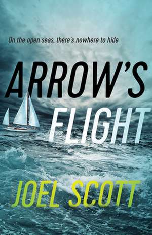 Arrow's Flight de Joel Scott