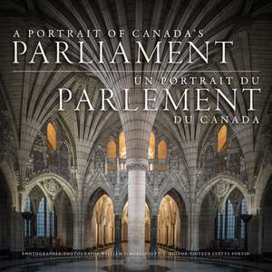 A Portrait of Canada's Parliament de William McElligott