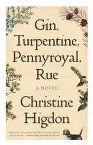 Gin, Turpentine, Pennyroyal, Rue de Christine Higdon