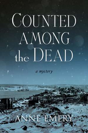 Counted Among the Dead de Anne Emery