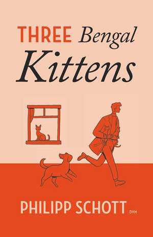Three Bengal Kittens: A Dr. Bannerman Vet Mystery de Philipp Schott