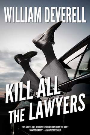 Kill All the Lawyers de William Deverell