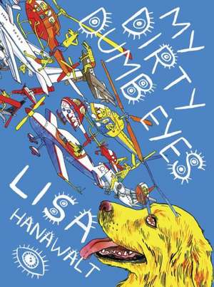 My Dirty Dumb Eyes de Lisa Hanawalt