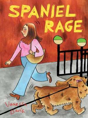 Spaniel Rage de Vanessa Davis