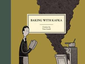 Baking with Kafka de Tom Gauld