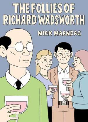 The Follies Of Richard Wadsworth de Nick Mandaag