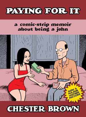 Paying for It de Chester Brown