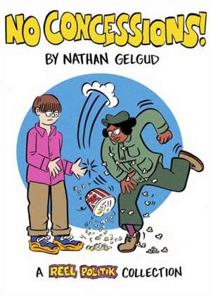 No Concessions! de Nathan Gelgud