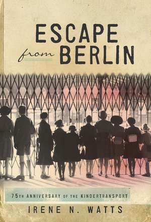 Escape From Berlin de Irene Watts