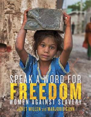 Speak a Word for Freedom: Women Against Slavery de Marjorie Gann