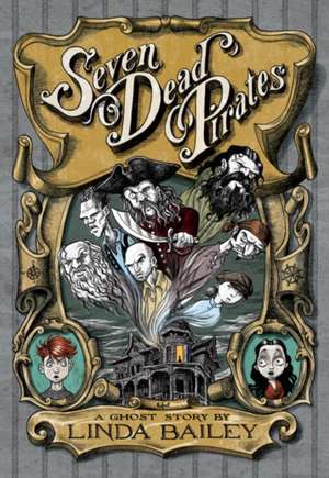 Seven Dead Pirates de Linda Bailey