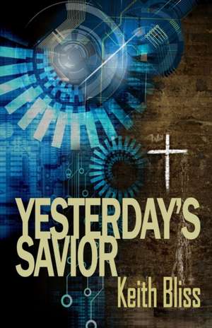 Yesterday's Savior de Keith Bliss