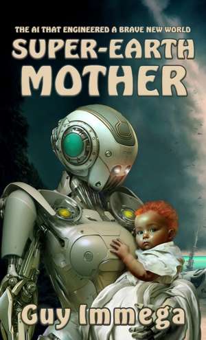 Super-Earth Mother de Guy Immega