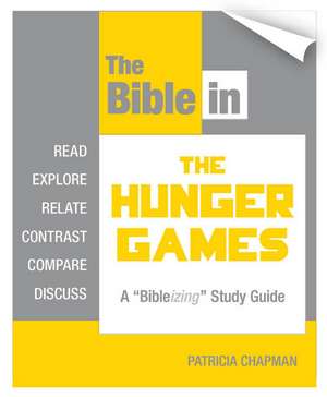 The Bible in The Hunger Games 10-Pack: A "Bibleizing" Study Guide de Patricia Chapman