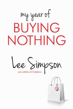 My Year of Buying Nothing de Lee Simpson