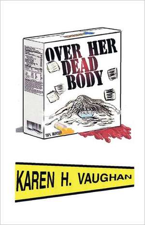 Over Her Dead Body de Karen H. Vaughan