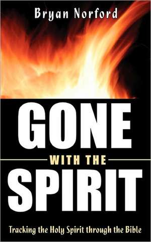 Gone with the Spirit de Bryan Norford