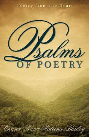 Psalms of Poetry de Chrisia Bartley