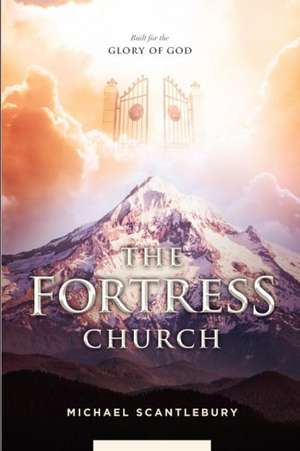 The Fortress Church de Michael Scantlebury