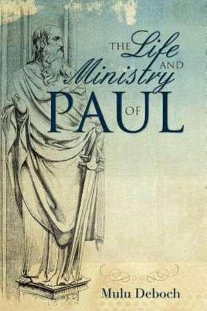 The Life and Ministry of Paul de Mulu Deboch