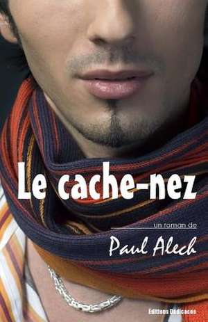 Le Cache-Nez de Paul Alech