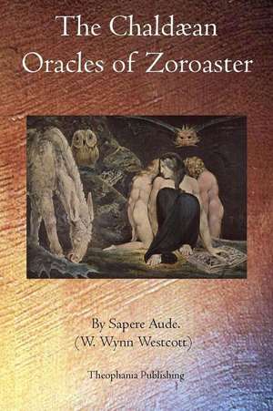 The Chaldaean Oracles of Zoroaster de W. Wynn Westcott