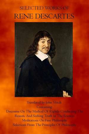 Selected Works of Rene Descartes de Rene Descartes