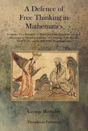 A Defence of Free Thinking in Mathematics de George Berkeley