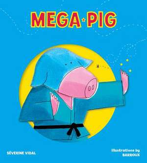 Mega Pig de Severine Vidal