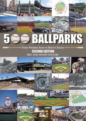 500 Ballparks: From Wooden Seats to Retro Classics de Eric Pastore