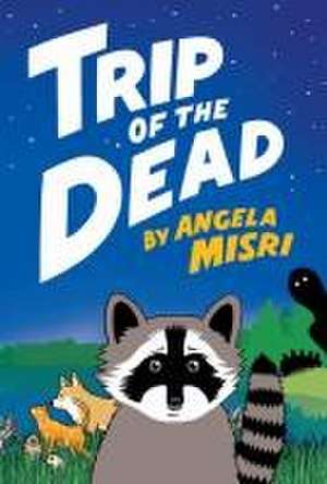 Trip of the Dead de Angela Misri