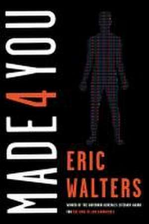 Made 4 You de Eric Walters