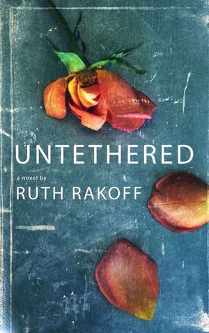 Untethered de Ruth Rakoff