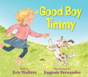 Good Boy Timmy de Eric Walters